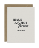 Now is Not Your Forever