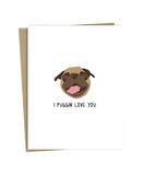 I Puggin Love You