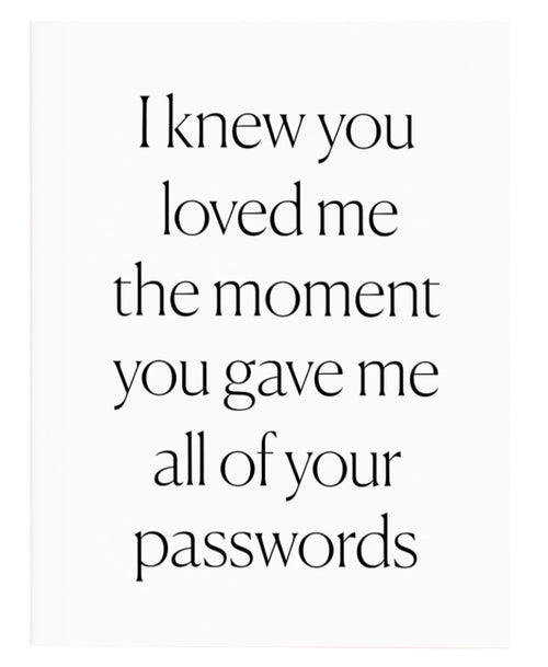 Gave You My Passwords